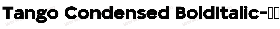 Tango Condensed BoldItalic字体转换